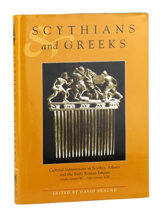 Item #46812 Scythians and Greeks: Cultural Interactions in Scythia, Athens and the Early Roman...