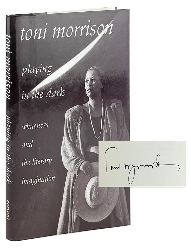 Item #47001 Playing in the Dark: Whiteness and the Literary Imagination [Signed]. Toni Morrison.