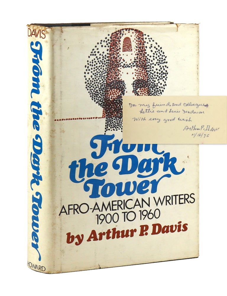 Item #47050 From the Dark Tower: Afro-American Writers 1900 to 1960 [Signed]. Arthur P. Davis.