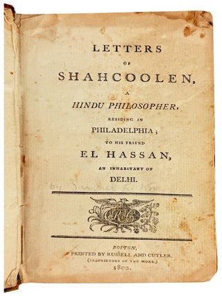 Letters of Shahcoolen, a Hindu Philosopher, Residing in Philadelphia; to his friend El Hassan, an inhabitant of Delhi