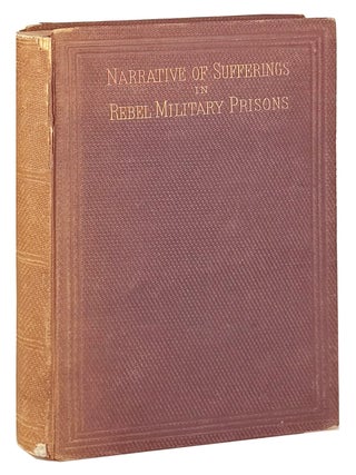 Item #47074 Narrative of Privations and Sufferings of United States Officers and Soldiers while...