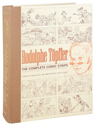 Item #47118 Rodolphe Topffer: The Complete Comic Strips. Rodolphe Topffer, David Kunzle, trans....