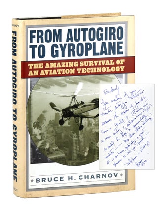 Item #47125 From Autogiro to Gyroplane: The Amazing Survival of an Aviation Technology [Signed...