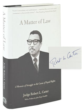 A Matter of Law: A Memoir of Struggle in the. Robert L. Carter.