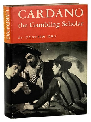 Item #47247 Cardano: The Gambling Scholar... With a translation from the Latin of Cardano's Book...