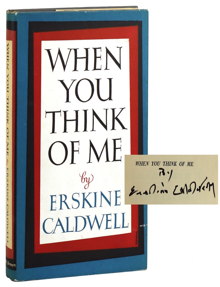 Item #47275 When You Think of Me [Signed by Caldwell]. Erskine Caldwell, Louis Macouillard.