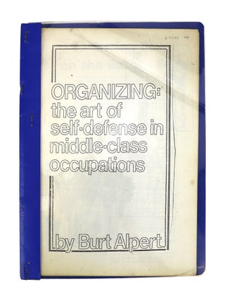 Item #47295 Organizing: The Art of Self-Defense in Middle-Class Occupations. Burt Alpert