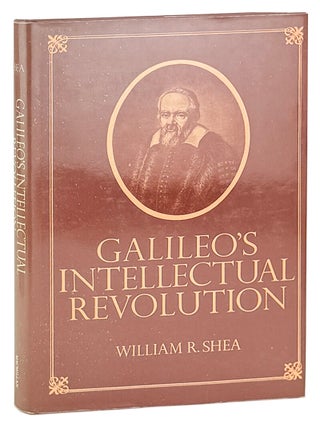 Item #47405 Galileo's Intellectual Revolution. Galileo Galilei, William R. Shea