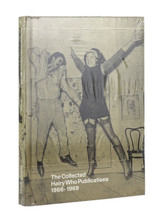 Item #47550 The Collected Hairy Who Publications 1966–1969. Art Green Jim Falconer, Suellen...