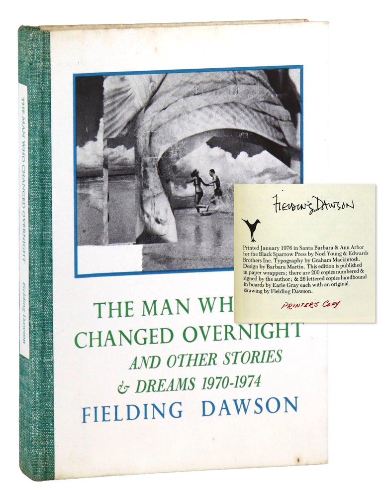 Item #47566 The Man Who Changed Overnight and Other Stories & Dreams, 1970-1974 [Signed Deluxe Limited Edition; Printer's Copy]. Fielding Dawson.