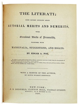 The Literati: Some Honest Opinions About Autorial Merits and Demerits, With Occasional Words of Personality. Together With Marginalia, Suggestions, and Essays by Edgar A. Poe. With a Sketch of the Author, by Rufus Wilmot Griswold