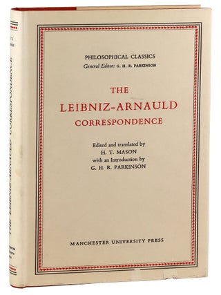 Item #47623 The Leibniz-Arnauld Correspondence. Gottfried Wilhelm Leibniz, Antoine Arnauld, H T....