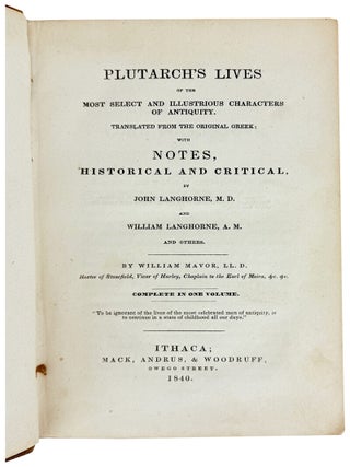 Plutarch's Lives of the Most Select and Illustrious Characters of Antiquity. Translated from the Original Greek, Complete in One Volume
