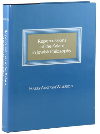 Item #47691 Repercussions of the Kalam in Jewish Philosophy. Harry Austryn Wolfson