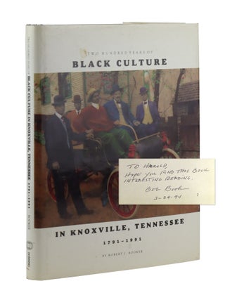 Item #47711 Two Hundred Years of Black Culture in Knoxville, Tennessee, 1791 to 1991 [Inscribed...