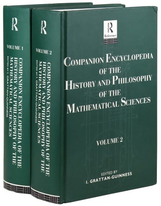 Item #47778 Companion Encyclopedia of the History and Philosophy of the Mathematical Sciences...