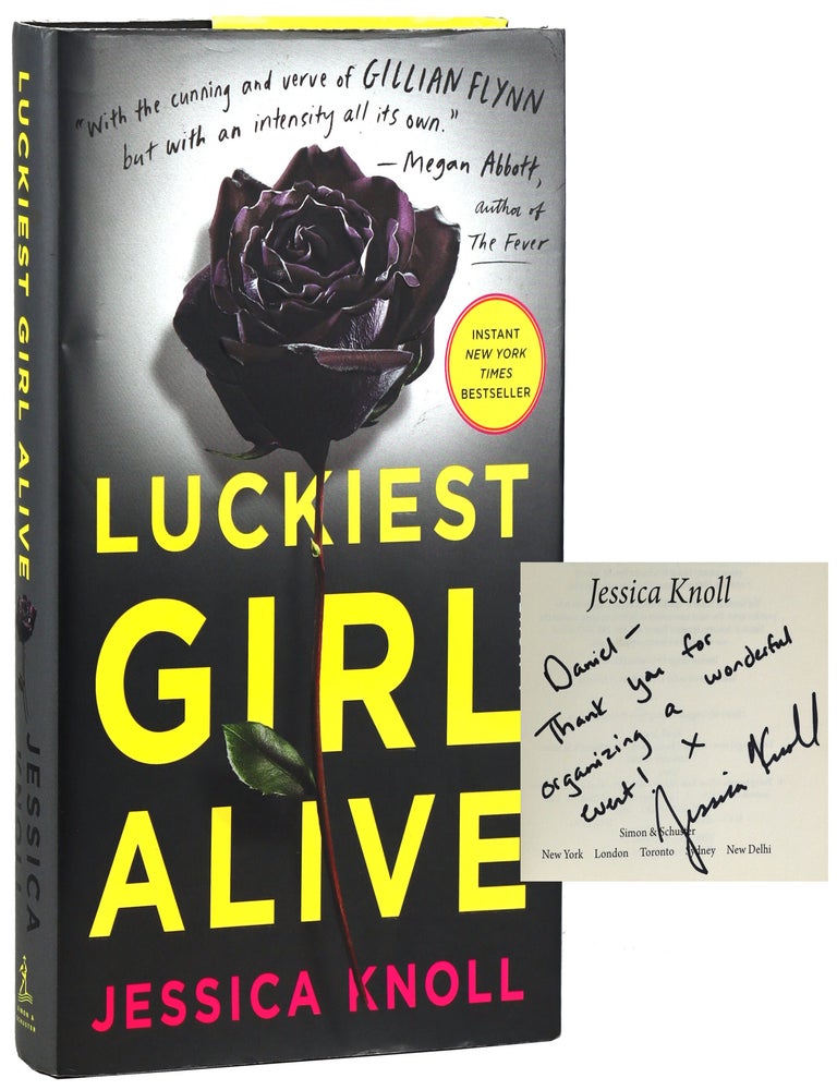 Item #47789 Luckiest Girl Alive [Inscribed and Signed]. Jessica Knoll.