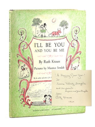 Item #47826 I'll Be You and You Be Me [Inscribed and Signed by Krauss to James Broughton and...