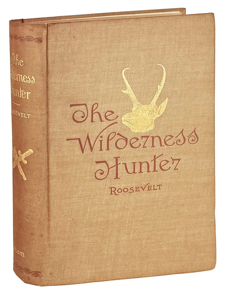 Item #47852 The Wilderness Hunter: An Account of the Big Game of the United States, and its Chase with Horse, Hound, and Rifle. Theodore Roosevelt.