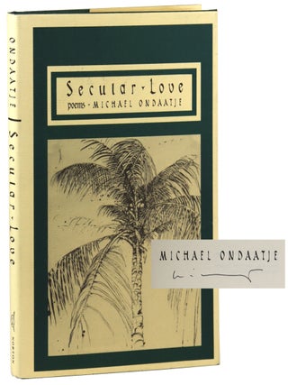 Secular Love: Poems [Signed. Michael Ondaatje.