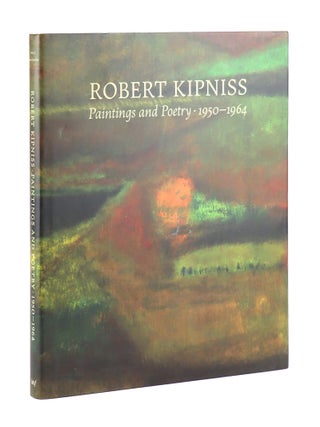Item #47881 Robert Kipniss Paintings and Poetry: 1950-1964. Robert Kipniss, Marshall N. Price,...