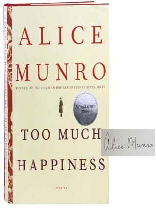 Item #47930 Too Much Happiness: Stories [Signed]. Alice Munro