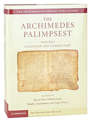 Item #48005 The Archimedes Palimpsest Volume I: Catalogue and Commentary. Archimedes, William...
