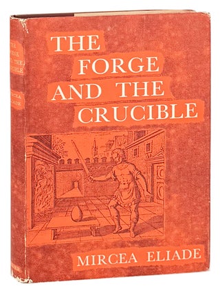 Item #48017 The Forge and the Crucible. Mircea Eliade, Stephen Corrin, trans