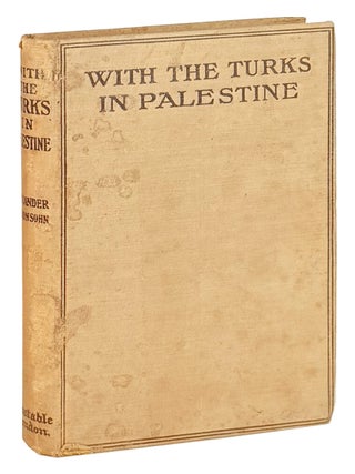 Item #48021 With the Turks in Palestine. Alexander Aaronsohn