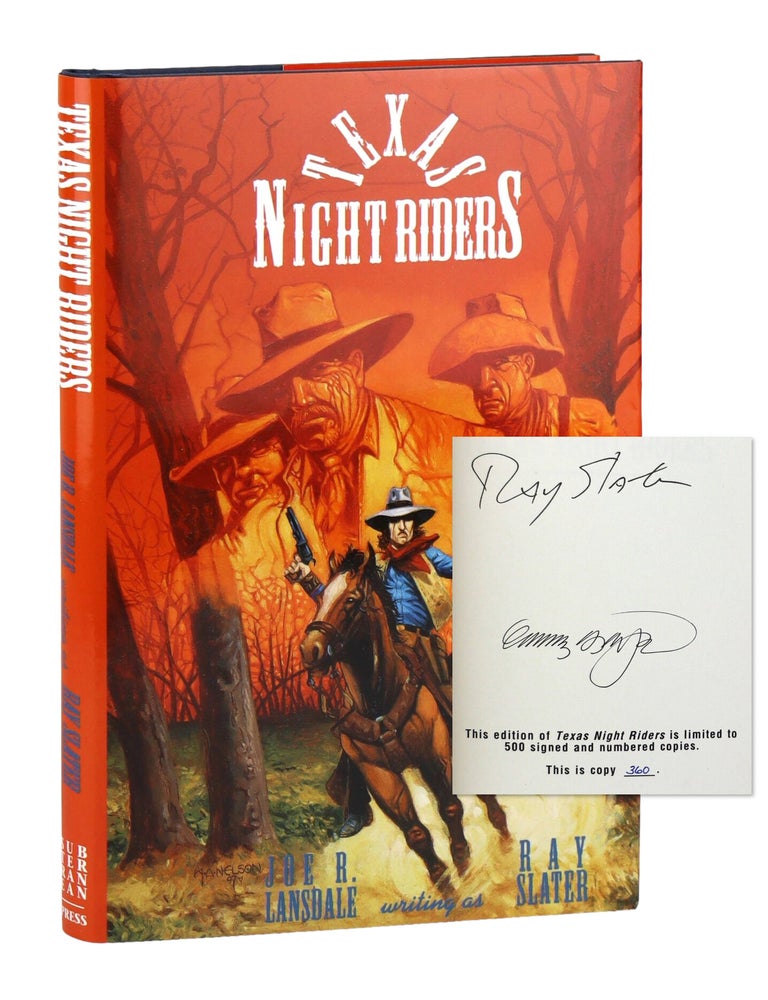 Item #48033 Texas Night Riders [Signed Limited Edition]. Joe R. Lansdale, Mark A. Nelson, as Ray Slater.