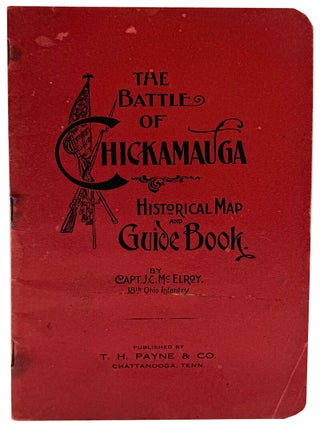 Item #48073 The Battle of Chickamauga: Historical Map and Guide Book. J C. McElroy