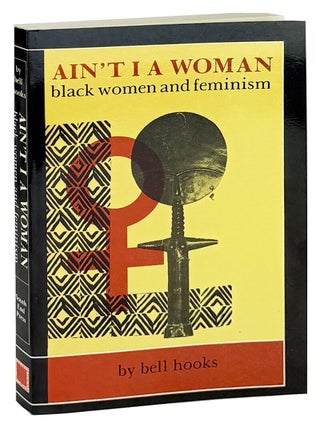 Item #48106 Ain't I A Woman: Black Women and Feminism. bell hooks
