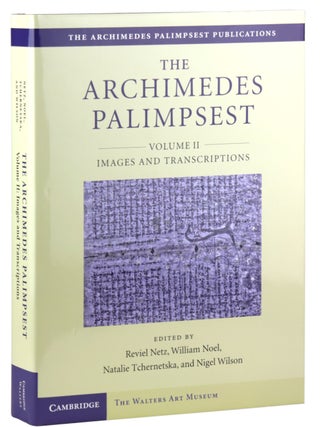 Item #48114 The Archimedes Palimpsest Volume II: Images and Transcriptions. Archimedes, William...