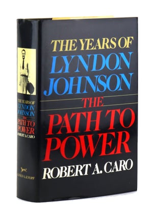 Item #48239 The Path to Power: The Years of Lyndon Johnson. Robert Caro