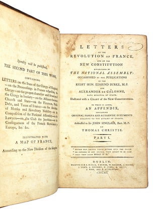 Letters on the Revolution of France, and on the New Constitution Established by The National Assembly: Occasioned by the Publications of the Right Hon. Edmund Burke, M.P. and Alexander de Calonne