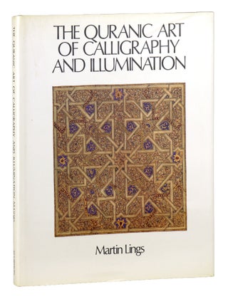Item #48372 The Quranic Art of Calligraphy and Illumination. Martin Lings