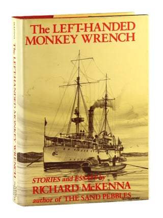 The Left-Handed Monkey Wrench: Stories and Essays. Richard McKenna, Robert Shenk, ed.