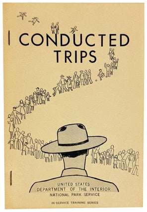 Item #48426 Conducted Trips: Training Bulletin for Field Employees of the National Park Service,...