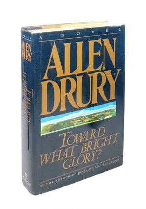 Item #4848 Toward What Bright Glory? Allen Drury