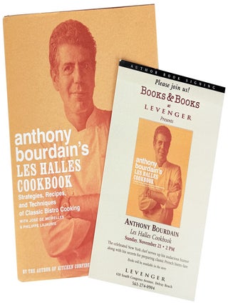 Anthony Bourdain's Les Halles Cookbook: Strategies, Recipes, and Techniques of Classic Bistro Cooking [Inscribed and Signed]