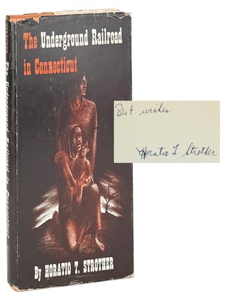 The Underground Railroad in Connecticut [Inscribed and Signed. Horatio T. Strother.