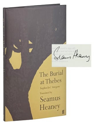 The Burial at Thebes: Sophocles' Antigone [Signed by Heaney