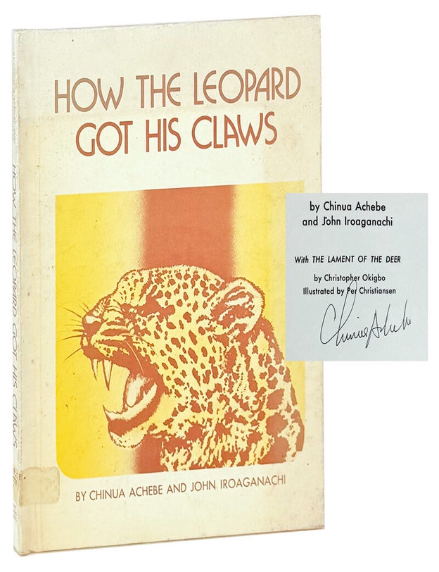 Item #48589 How the Leopard Got His Claws...with The Lament of the Deer [Signed by Achebe]. John Iroaganachi Chinua Achebe, Christopher Okigbo, Per Christiansen.