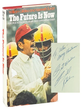 The Future Is Now: George Allen Pro Football's Most Controversial. William Gildea, Kenneth Turan.