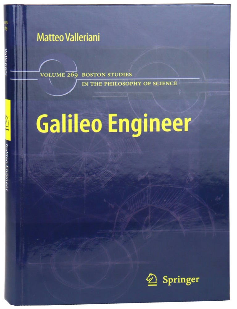 Item #48622 Galileo Engineer [Boston Studies in the Philosophy of Science series Volume 269]. Galileo Galilei, Matteo Valleriani.