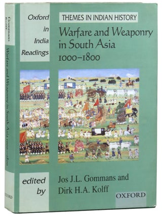 Item #48623 Warfare and Weaponry in South Asia: 1000-1800. Jos J. L. Gommans, Dirk H. A. Kolff, eds