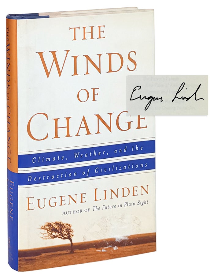 Item #48636 The Winds of Change: Climate, Weather, and the Destruction of Civilizations [Signed]. Eugene Linden.