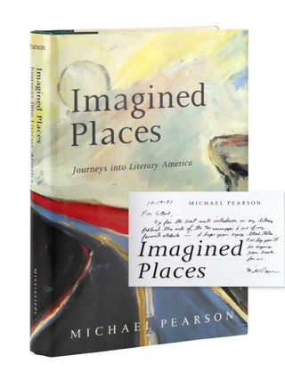Imagined Places: Journeys into Literary America [Signed and Inscribed by