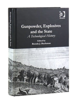 Gunpowder, Explosives and the State: A Technological History