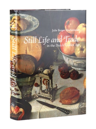 Still Life and Trade in the Dutch Golden Age